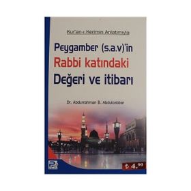 PEYGAMBER (S.A.V)'IN RABBI KATINDAKI DEĞERİ VE İTIBARI - ABDURRAHMAN B. ABDULCEBBAR