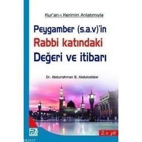 PEYGAMBER (S.A.V)'IN RABBI KATINDAKI DEĞERİ VE İTIBARI - ABDURRAHMAN B. ABDULCEBBAR