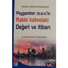 PEYGAMBER (S.A.V)'IN RABBI KATINDAKI DEĞERİ VE İTIBARI - ABDURRAHMAN B. ABDULCEBBAR
