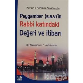 PEYGAMBER (S.A.V)'IN RABBI KATINDAKI DEĞERİ VE İTIBARI - ABDURRAHMAN B. ABDULCEBBAR