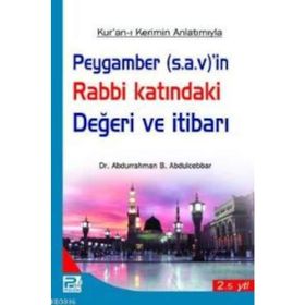 PEYGAMBER (S.A.V)'IN RABBI KATINDAKI DEĞERİ VE İTIBARI - ABDURRAHMAN B. ABDULCEBBAR