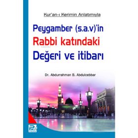 PEYGAMBER (S.A.V)'IN RABBI KATINDAKI DEĞERİ VE İTIBARI - ABDURRAHMAN B. ABDULCEBBAR