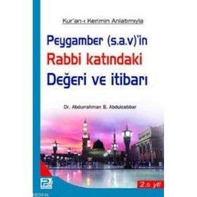 PEYGAMBER (S.A.V)'IN RABBI KATINDAKI DEĞERİ VE İTIBARI - ABDURRAHMAN B. ABDULCEBBAR