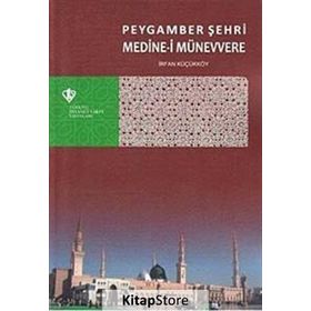 Peygamber Şehri Medine-i Münevvere - İrfan Küçükköy