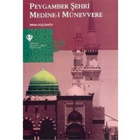 Peygamber Şehri Medine-i Münevvere - İrfan Küçükköy