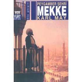 Peygamber Şehri Mekke - Karl May
