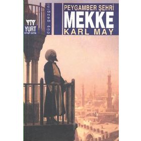 Peygamber Şehri Mekke - Karl May
