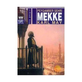 Peygamber Şehri Mekke - Karl May