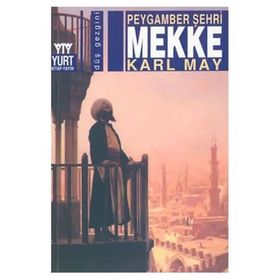 Peygamber Şehri Mekke - Karl May