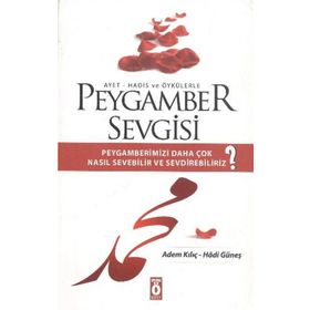 PEYGAMBER SEVGISI - ADEM KILIÇ;HADI GÜNEŞ