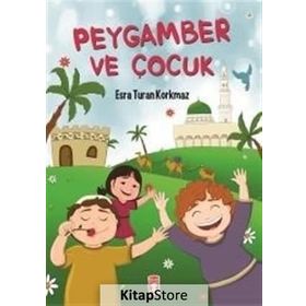 Peygamber ve Çocuk - Esra Turan Korkmaz