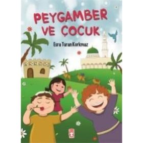 Peygamber ve Çocuk - Esra Turan Korkmaz