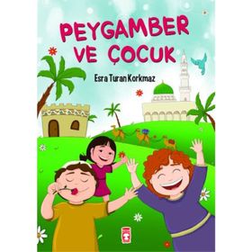 Peygamber ve Çocuk - Esra Turan Korkmaz