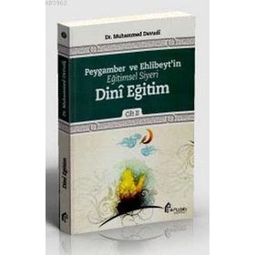 Peygamber ve Ehlibeyt’in Eğitimsel Siyeri Cilt 2 Dini Eğitim - Muhammed Davudi
