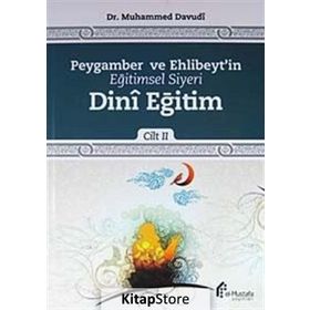 Peygamber ve Ehlibeyt’in Eğitimsel Siyeri Cilt 2 Dini Eğitim - Muhammed Davudi