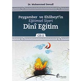 Peygamber ve Ehlibeyt’in Eğitimsel Siyeri Cilt 2 Dini Eğitim - Muhammed Davudi