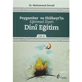 Peygamber ve Ehlibeyt’in Eğitimsel Siyeri Cilt 3 Ahlaki Eğitim - Muhammed Davudi