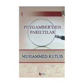 PEYGAMBERDEN PARILTILAR - MUHAMMED KUTUB