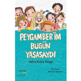 Peygamber’im Bugün Yaşasaydı - Hatice Kübra Tongar