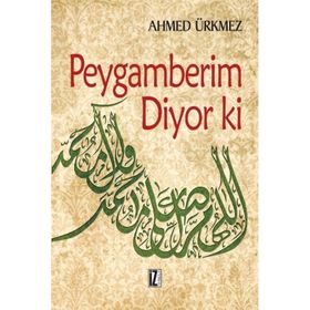 PEYGAMBERIM DIYOR KI - AHMED ÜRKMEZ