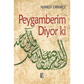 PEYGAMBERIM DIYOR KI - AHMED ÜRKMEZ