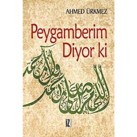 PEYGAMBERIM DIYOR KI - AHMED ÜRKMEZ
