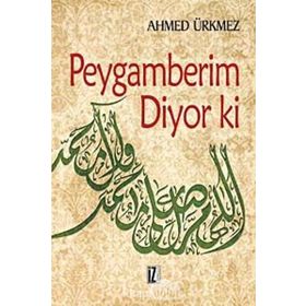 PEYGAMBERIM DIYOR KI - AHMED ÜRKMEZ