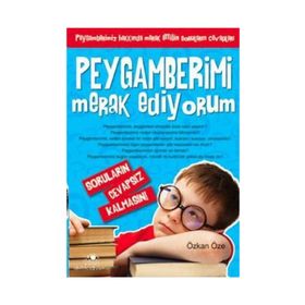 PEYGAMBERIMI MERAK EDIYORUM SORULARIN CEVAPSIZ KALMASIN! - ÖZKAN ÖZE