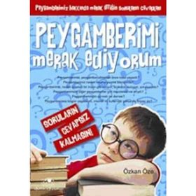 PEYGAMBERIMI MERAK EDIYORUM SORULARIN CEVAPSIZ KALMASIN! - ÖZKAN ÖZE