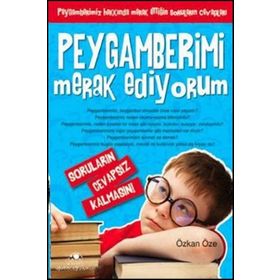 PEYGAMBERIMI MERAK EDIYORUM SORULARIN CEVAPSIZ KALMASIN! - ÖZKAN ÖZE