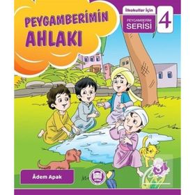 Peygamberimin Ahlakı - İlkokullar İçin Peygamberim Serisi 4 - Adem Apak