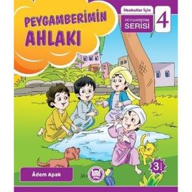 Peygamberimin Ahlakı - İlkokullar İçin Peygamberim Serisi 4 - Adem Apak