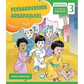 Peygamberimin Arkadaşları - İlkokullar İçin Peygamberim Serisi 3 -Adnan Demircan