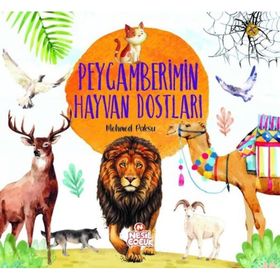 Peygamberimin Hayvan Dostları - Mehmed Paksu - Nesil Çocuk Yayınları