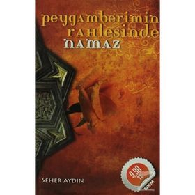 PEYGAMBERIMIN RAHLESINDE NAMAZ - SEHER AYDIN