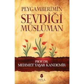 Peygamberimin Sevdiği Müslüman - Mehmet Yaşar Kandemir