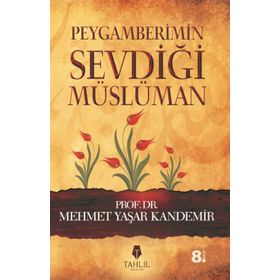 Peygamberimin Sevdiği Müslüman - Mehmet Yaşar Kandemir