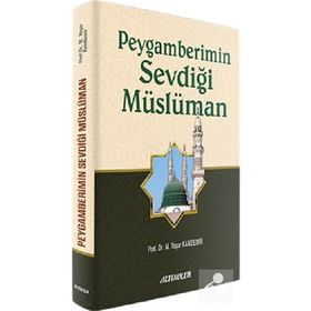 Peygamberimin Sevdiği Müslüman - Mehmet Yaşar Kandemir