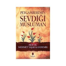 Peygamberimin Sevdiği Müslüman - Mehmet Yaşar Kandemir