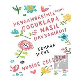 Peygamberimiz Çocuklara Nasıl Davranırdı? Timaş Yayınları
