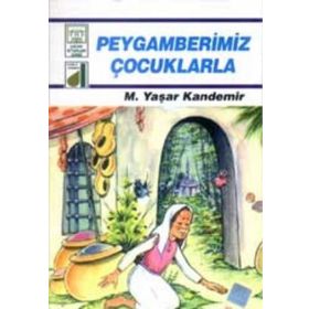 PEYGAMBERIMIZ ÇOCUKLARLA - M. YAŞAR KANDEMIR