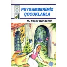 PEYGAMBERIMIZ ÇOCUKLARLA - M. YAŞAR KANDEMIR