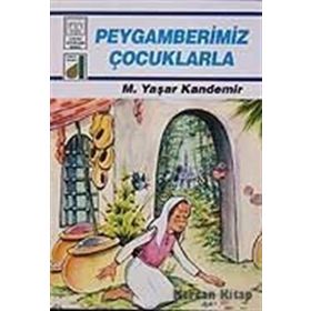 PEYGAMBERIMIZ ÇOCUKLARLA - M. YAŞAR KANDEMIR