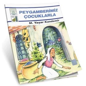 PEYGAMBERIMIZ ÇOCUKLARLA - M. YAŞAR KANDEMIR