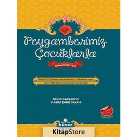 PEYGAMBERIMIZ ÇOCUKLARLA ORTAOKULLAR İÇIN - BEKIR KARABIYIK;YUNUS EMRE SAYAN
