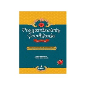 PEYGAMBERIMIZ ÇOCUKLARLA ORTAOKULLAR İÇIN - BEKIR KARABIYIK;YUNUS EMRE SAYAN