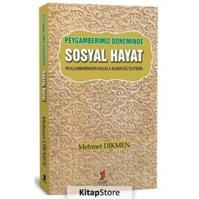 Peygamberimiz Döneminde Sosyal Hayat - Mehmet Dikmen