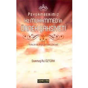 Peygamberimiz Hz. Muhammed’in Örnek Şahsiyeti - Durmuş Ali Öztürk
