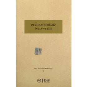 Peygamberimiz İnsan ve Din - İsmail Karagöz