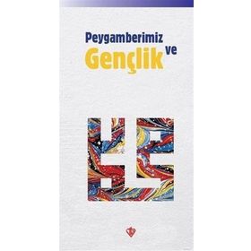 Peygamberimiz ve Gençlik - Fatma Asiye Şenat